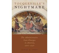 Tocqueville's Nightmare The Administrative State Emerges in Ame... 9780190465872
