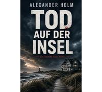 Tod auf der Insel: - Ein Hannes-Voss-Krimi - (Hannes-Voss-Krimis - Klassische Whodunit-Krimis)