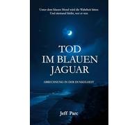 Tod im blauen Jaguar: Abrechnung in der Dunkelheit