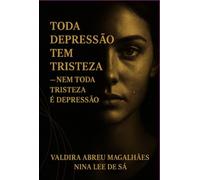 Toda A Depressão Tem Tristeza, Nem Toda A Tristeza É Depres