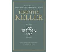Toda buena obra: Conectando tu trabajo con el de Dios