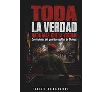 TODA LA VERDAD | Nada más que la verdad: Confesiones del guardaespaldas de Chávez