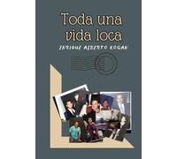 toda una vida loca
