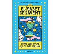 Todas esas cosas que te diré mañana (Best Seller | Ficción)