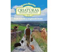 Todas las criaturas grandes y pequeñas -3-: Todo lo bello y resplandeciente