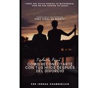 Todavía Papá: Cómo Reconectarte con tus Hijos Después del Divorcio (Versión en Español): Una guía sincera para mantenerte presente, sanar y construir un vínculo duradero con tus hijos