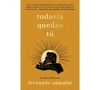 todavia quedas tu/you still have yourself : poemas y reflexiones