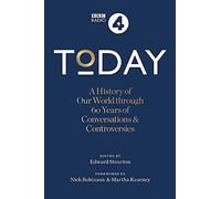 Today: A History of our World through 60 years of Conversations & Controversies