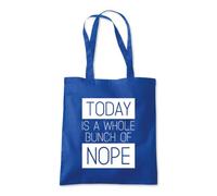 Today a Whole Bunch of Nope Tote Shopping Bag 10 Litres Capacity 42 x 38cm