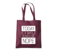 Today a Whole Bunch of Nope Tote Shopping Bag 10 Litres Capacity 42 x 38cm
