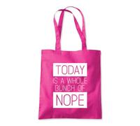Today a Whole Bunch of Nope Tote Shopping Bag 10 Litres Capacity 42 x 38cm