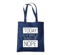 Today a Whole Bunch of Nope Tote Shopping Bag 10 Litres Capacity 42 x 38cm
