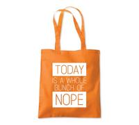 Today a Whole Bunch of Nope Tote Shopping Bag 10 Litres Capacity 42 x 38cm
