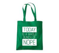 Today a Whole Bunch of Nope Tote Shopping Bag 10 Litres Capacity 42 x 38cm