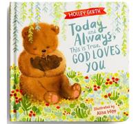 Today and Always, This is True, God Loves You: A Lift the Flap Book