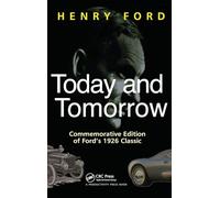 Today and Tomorrow: Commemorative Edition of Ford's 1926 Classic (Corporate Leadership)