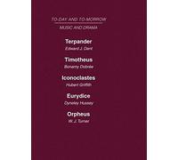 Today and Tomorrow Volume 24 Music and Drama by Dobree Dent 97804