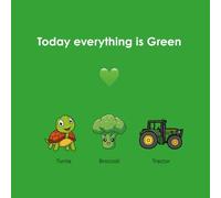 Today everything is Green: Baby’s First Color Book (Today everything is colorful)