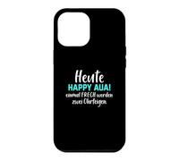 Today Happy Aua once cheeky will be two slumps Case for iPhone 12 Pro Max