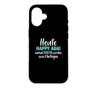 Today Happy Aua once cheeky will be two slumps Case for iPhone 16