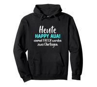 Today Happy Aua once cheeky will be two slumps Pullover Hoodie