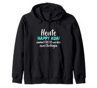 Today Happy Aua once cheeky will be two slumps Zip Hoodie