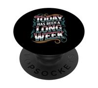 Today Has Been A Long Week - PopSockets Adhesive PopGrip