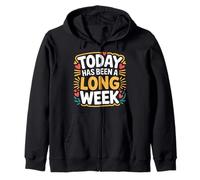 Today Has Been A Long Week Sarcastic Exhausted Tired - Zip Hoodie