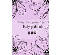 Today I am grateful for: Daily gratitude journal