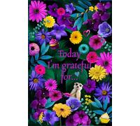 Today I am Grateful For...: Gratitude Journal