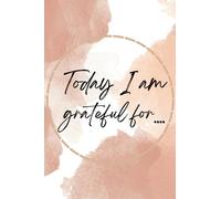 Today I am grateful for: Gratitude Journal