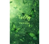 Today I Am Grateful: Journal