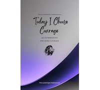 Today I Choose Courage: 49 Affirmations for more Courage, Mindfulness, Growth, lavender (Life with Mindfulness)
