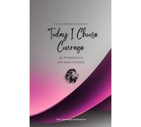 Today I Choose Courage: 49 Affirmations for more Courage, Mindfulness, Growth, magenta (Life with Mindfulness)