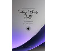 Today I Choose Health: 49 Affirmations for more Health, Mindfulness, Growth, lavender (Life with Mindfulness)