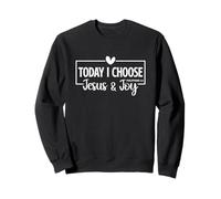Today I Choose Jesus & Joy Philippians 4:4 Bible Verse Gift Sweatshirt