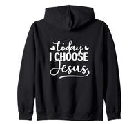 Today I Choose Jesus Zip Hoodie