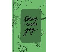 Today I Choose Joy: Green Hardcover Lined Notebook with Hand-Drawn Butterfly Design - 200 Pages