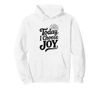 Today I Choose Joy Positive Affirmation Inspirational Pullover Hoodie
