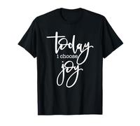 Today I Choose Joy - Uplifting Positive Slogan T-Shirt