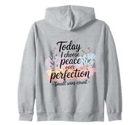 Today I Choose Peace Over Perfection Mental Health Progress Zip Hoodie