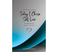 Today I Choose Self Love: 49 Affirmations for more Self Love, Mindfulness, Growth, azure (Life with Mindfulness)