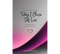 Today I Choose Self Love: 49 Affirmations for more Self Love, Mindfulness, Growth, magenta (Life with Mindfulness)