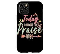Today I Choose to Praise Him Faith Quote Graphic Case for iPhone 11 Pro