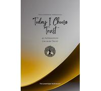Today I Choose Trust: 49 Affirmations for more Trust, Mindfulness, Growth, gold (Life with Mindfulness)