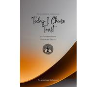 Today I Choose Trust: 49 Affirmations for more Trust, Mindfulness, Growth, orange (Life with Mindfulness)