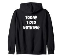 Today I Did Nothing Funny Coworkers Zip Hoodie