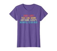 Today I Don't Feel Like Doing Anything Except My Wife I'd Do T-Shirt
