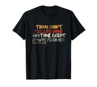 Today I Don't Feel Like Doing Anything My Wife T-Shirt