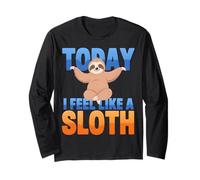 Today I Feel Like A Sloth Funny Long Sleeve T-Shirt